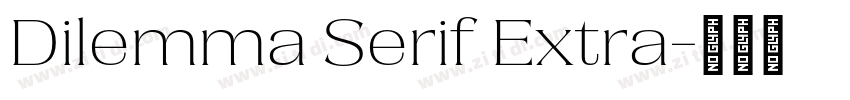 Dilemma Serif Extra字体转换 Dilemma Serif Extra字体转换